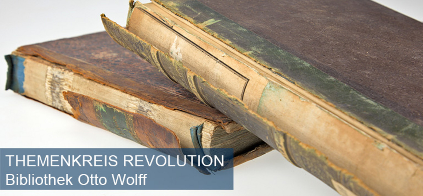 Ein Foto von zwei historischen, aufeinanderliegenden Büchern. Das Foto hat die Aufschrift "Themenkreis Revolution - Bibliothek Otto Wolff"