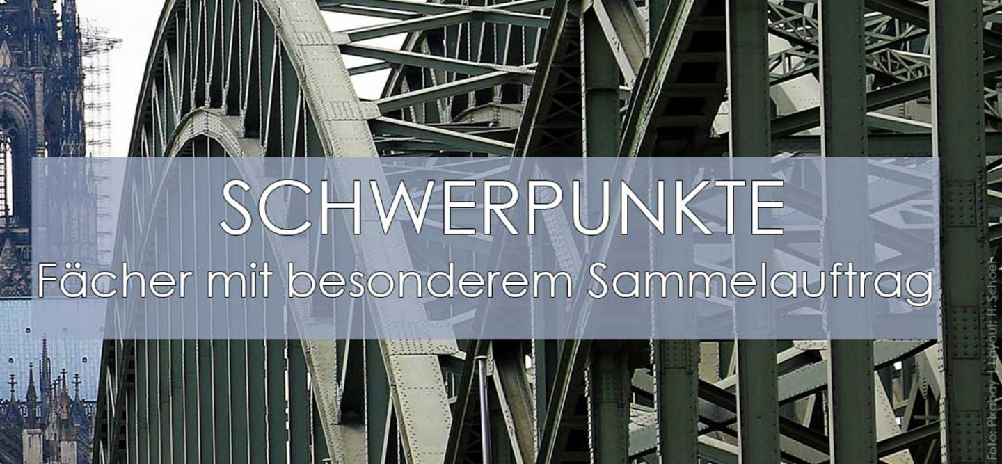 Ein Foto der Hohenzollernbrücke in Köln mit der Schrift "Schwerpunkte - Fächer mit besonderem Sammelauftrag".