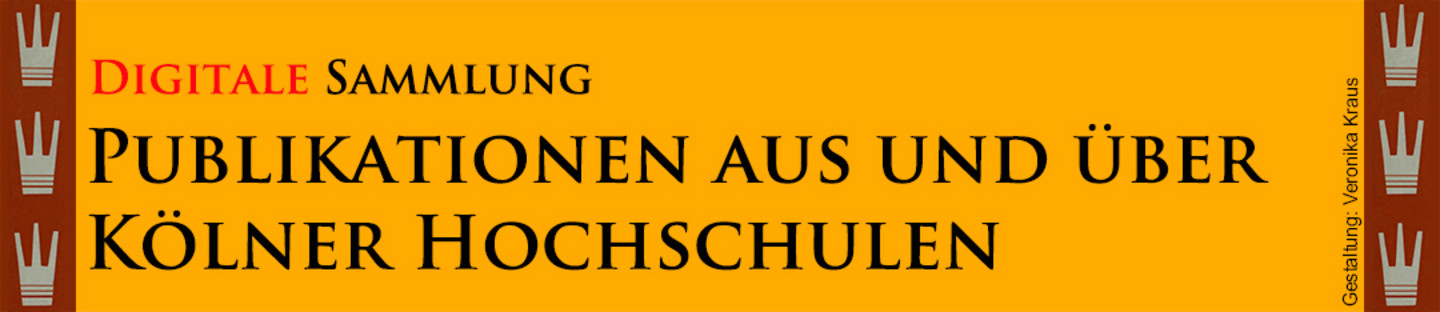 Ein orangefarbener Banner mit der Aufschrift "Digitale Sammlung - Publikationen aus und über Kölner Hochschulen". Am Rand des Banners sind Kronen abgebildet.