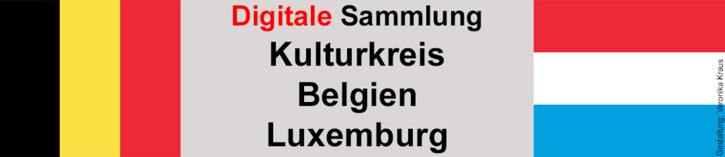 Ein Banner mit der Aufschrift "Digitale Sammlung - Kulturkreis Belgien Luxemburg". Links und rechts sind jeweils die Flaggen der Länder abgebildet.