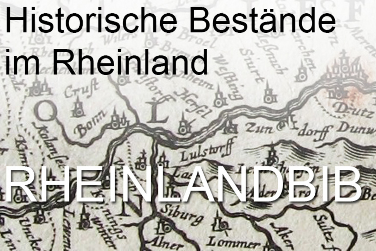 Detailansicht einer historischen Landkarte des Rheinlandes mit der Aufschrift: Historische Bestände im Rheinland - RHEINLANDBIB