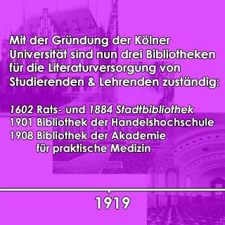 Ein lilanes Bild auf dem beschrieben ist, dass 1919 mit der Grüdnung der Kölner Universität drei Bibliotheken für die Literaturversorgung zuständig waren.