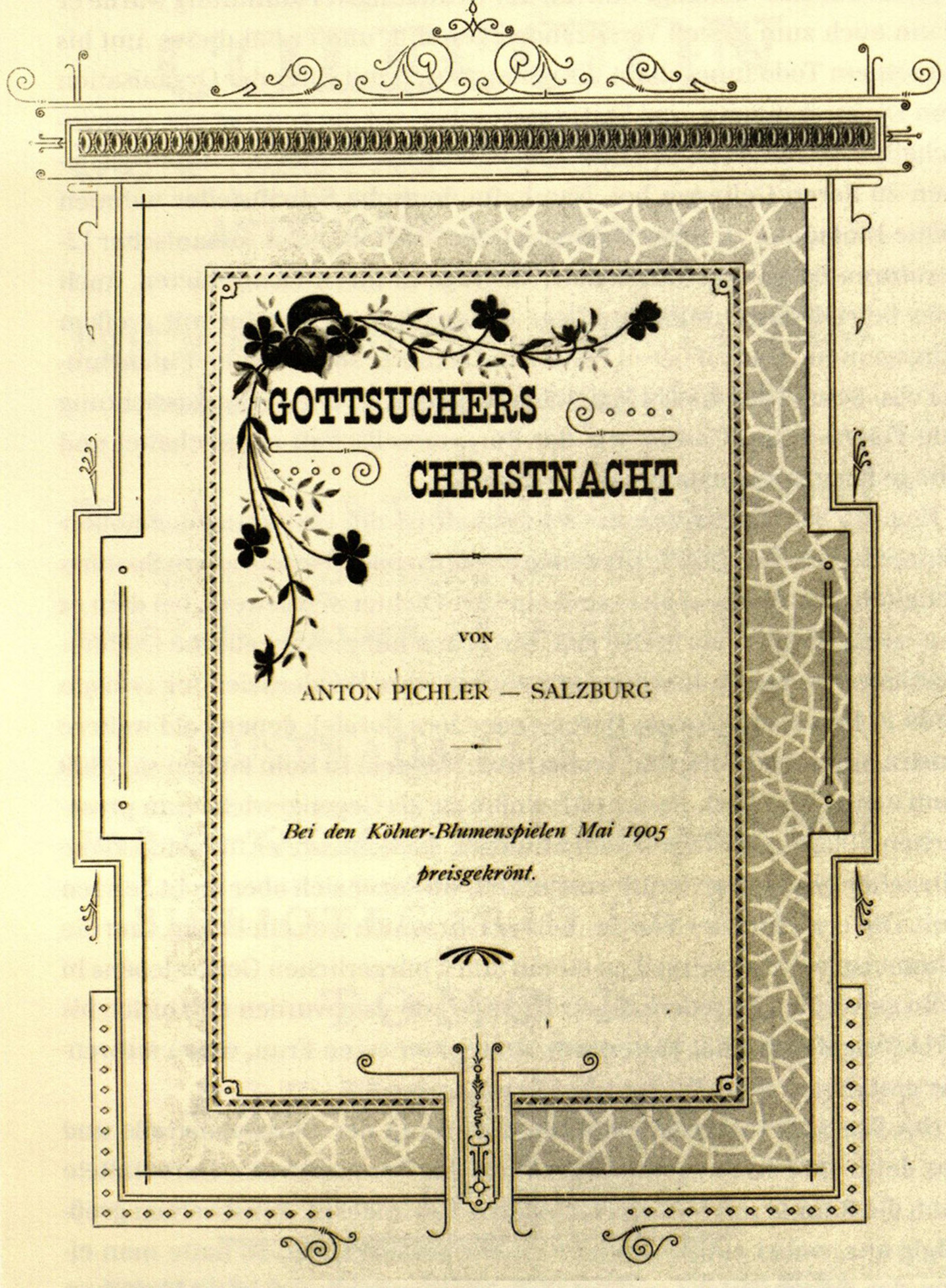 Das Frontblatt des preisgekrönten Gedicht "Gottsuchers Christnacht" von Anton Pilcher bei den Kölner Blumenspielen im Mai 1903; verziert mit Blumenzeichnungen.