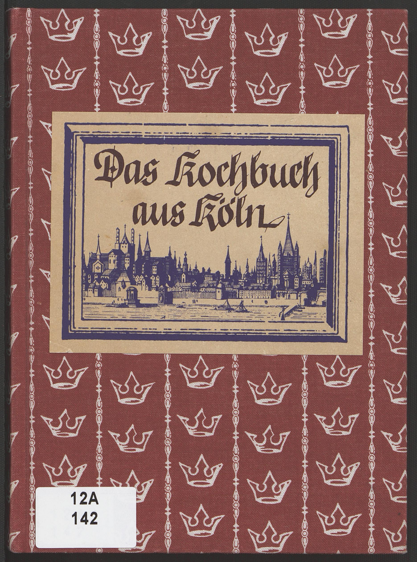 Der Einband des Titels "Das Kochbuch aus Köln" zeigt eine historische Abbildung von Köln mit seinen Kirchen und dem Rhein im Vordergrund.